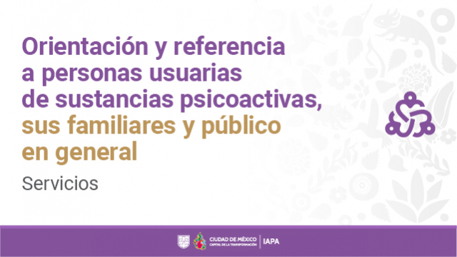 Orientación y referencia a usuarios de sustancias psicoactivas, sus familiares y público en general