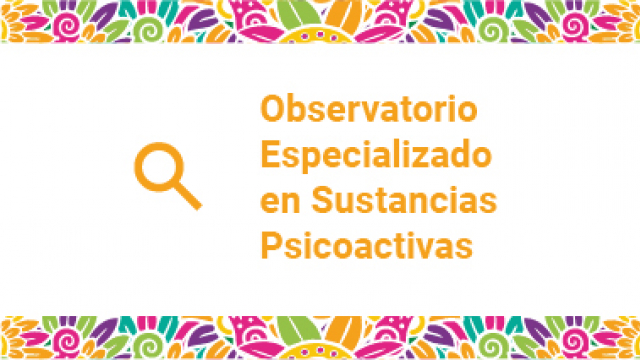 Observatorio Especializado en Sustancias Psicoactivas